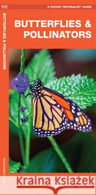 Butterflies & Pollinators: A Folding Pocket Guide to Familiar Species James Kavanagh Raymond Leung 9781620054666 Waterford Press