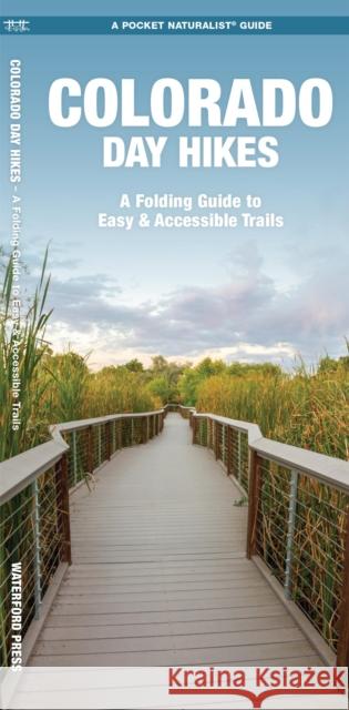 Colorado Day Hikes: A Folding Pocket Guide to Gear, Planning & Useful Tips James Kavanagh 9781620054840