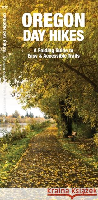 Day Hiking Oregon: A Folding Pocket Guide to Gear, Planning & Useful Tips James Kavanagh 9781620054864 