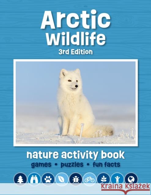 Arctic Wildlife Nature Activity Book, 3rd Ed Waterford Press 9781620057124 Waterford Press