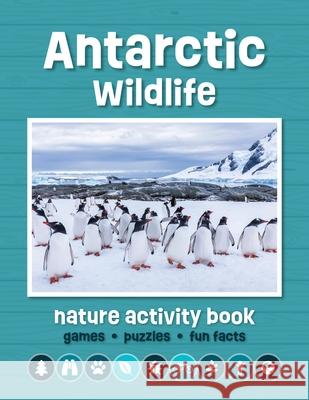 Antarctic Wildlife Nature Activity Book Waterford Press 9781620057148