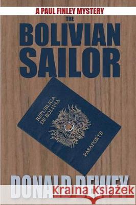 The Bolivian Sailor Donald Dewey 9781620062098 Milford House Press