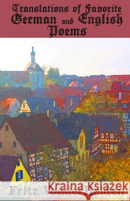 Translations of Favorite German and English Poems Fritz Vonderheiden 9781620062210 Sunbury Press Inc