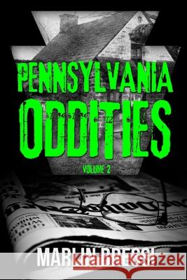 Pennsylvania Oddities Volume 2 Marlin Bressi 9781620063897