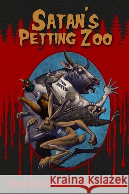 Satan's Petting Zoo Chris Pisano Brian Koscienski 9781620063934 Verboten Books