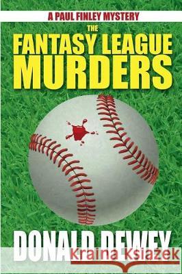 The Fantasy League Murders Donald Dewey 9781620064122 Milford House Press
