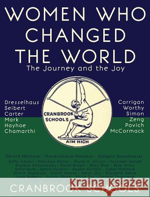 Women Who Changed the World: The Journey and the Joy Gerard Mantese Theresamarie Mantese Gregory Nowakowski 9781620065976 Sunbury Press, Inc.