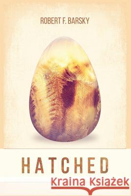 Hatched Dr Robert F Barsky (Vanderbilt University) 9781620067406