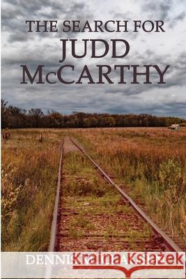 The Search for Judd McCarthy Dennis M. Clausen 9781620067574