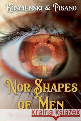 Nor Shapes of Men Chris Pisano Brian Koscienski  9781620067994