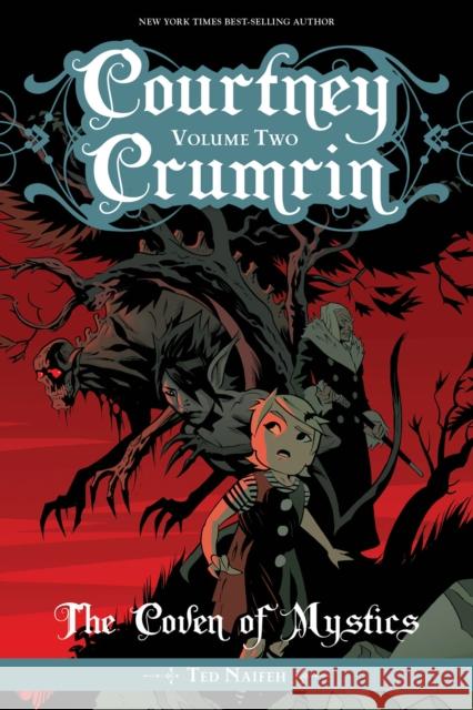 Courtney Crumrin Vol. 2: The Coven of Mystics Ted Naifeh Ted Naifeh Warren Wucinich 9781620104637 Oni Press