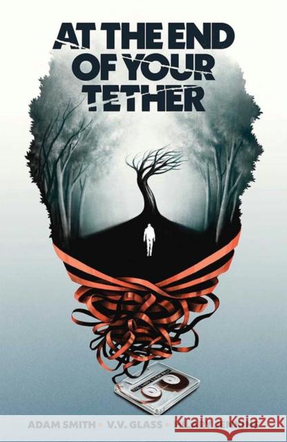 At the End of Your Tether Adam Smith 9781620107317 Oni Press,US