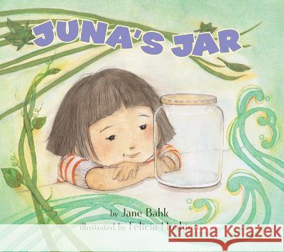 Juna's Jar Jane Bahk Felicia Hoshino 9781620148310