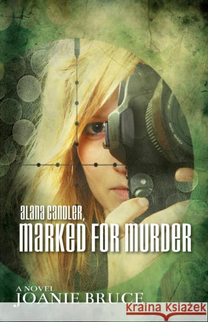 Alana Candler, Marked for Murder Joanie Bruce 9781620201305