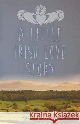 A Little Irish Love Story Amy Fleming 9781620202463