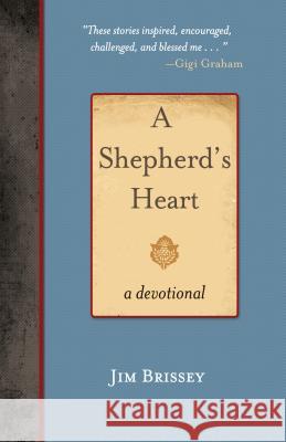 A Shepherd's Heart: A Devotional Jim Brissey 9781620202555 Ambassador-Emerald International