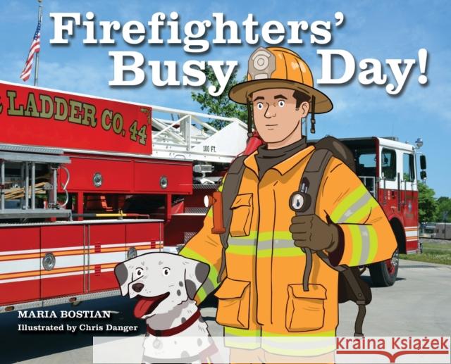 Firefighters' Busy Day! Bostian, Maria 9781620205266 Ambassador-Emerald International