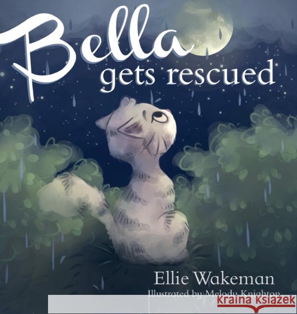 Bella Gets Rescued Ellie Wakeman 9781620205495