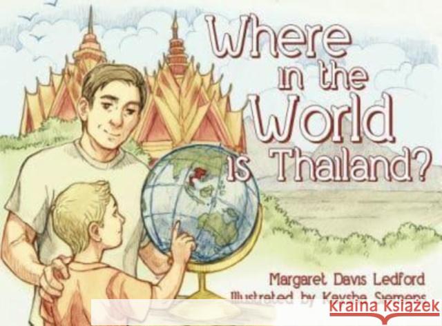 Where in the World Is Thailand? Margaret Davis Ledford 9781620205617 Ambassador International