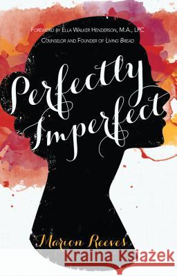 Perfectly Imperfect Marion Reeves 9781620205839 Ambassador International