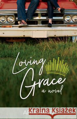 Loving Grace April Smith 9781620206195