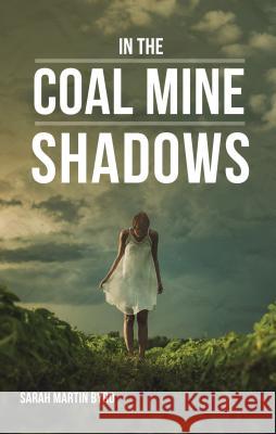 In the Coal Mine Shadows Sarah Martin Byrd 9781620206317