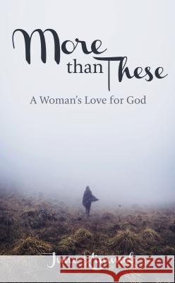 More Than These: A Woman's Love for God June Kimmel 9781620208038 Ambassador International