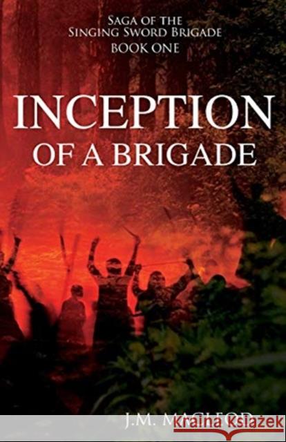 Inception of a Brigade J M MacLeod 9781620208342 Ambassador International