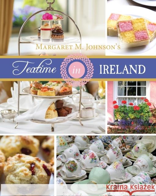 Teatime in Ireland Margaret M Johnson 9781620209752 Ambassador International