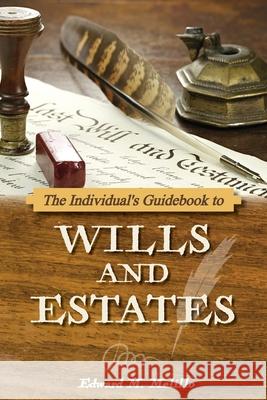 The Individual's Guidebook to Wills and Estates Edward M Melillo 9781620235089