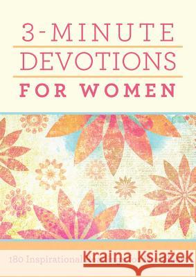 3-Minute Devotions for Women: 180 Inspirational Readings for Her Heart Inc Barbou 9781620297353 Barbour Publishing