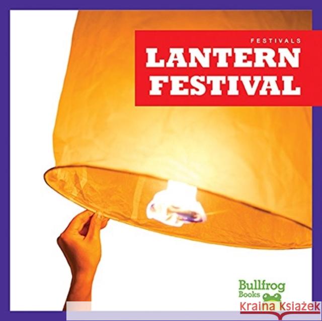 Lantern Festival Rebecca Pettiford 9781620315330 Jump! Inc.