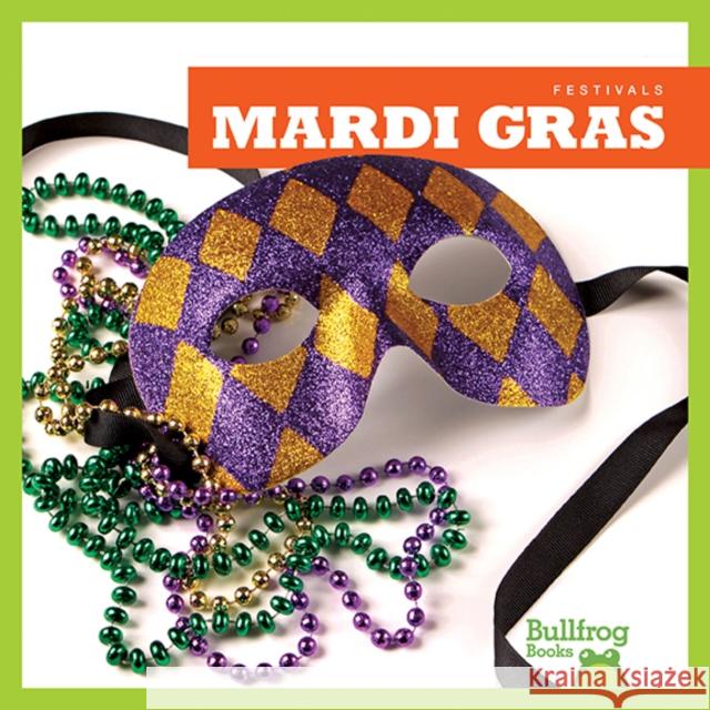 Mardi Gras Rebecca Pettiford 9781620315347 Jump! Inc.