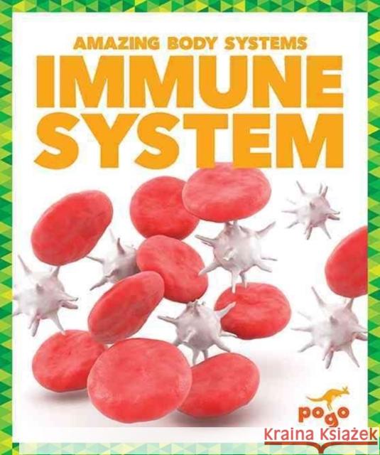 Immune System Karen Latchana Kenney 9781620315569 Jump! Inc.