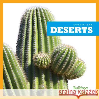 Deserts Tim Mayerling 9781620316771 Bullfrog Books