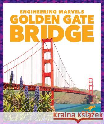 Golden Gate Bridge Nikole Brooks Bethea Nikole B. Bethea 9781620316993 Jump! Inc.