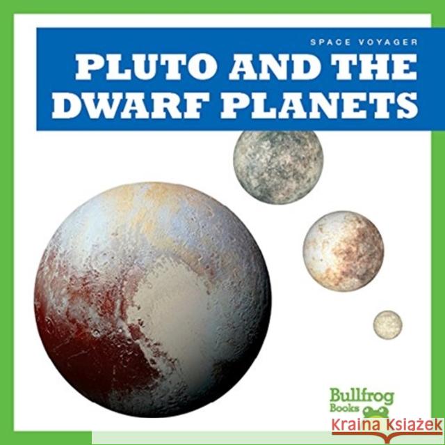 Pluto and the Dwarf Planets Vanessa Black 9781620318508