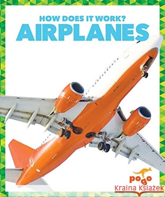 Airplanes Jenny Fretlan 9781620319000 Pogo Books