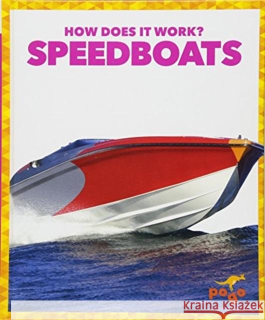 Speedboats Joanne Mattern 9781620319109 Jump! Inc.