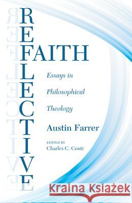 Reflective Faith Austin Farrer Charles Conti John Hick 9781620320457 Wipf & Stock Publishers
