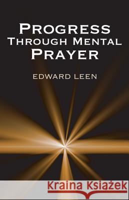 Progress Through Mental Prayer Edward Leen 9781620320525 Wipf & Stock Publishers