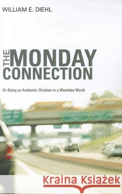 The Monday Connection William E. Diehl 9781620320549 Wipf & Stock Publishers