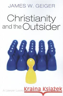 Christianity and the Outsider Geiger, James W. 9781620320679