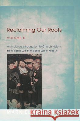 Reclaiming Our Roots, Volume II Mark Ellingsen 9781620320822