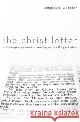 The Christ Letter Douglas D. Webster 9781620322437