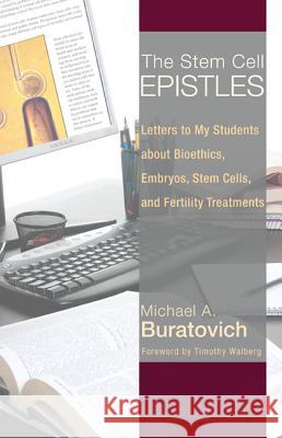 The Stem Cell Epistles Michael A. Buratovich Timothy Walberg 9781620322765 Cascade Books