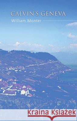 Calvin's Geneva William Monter 9781620322963 Wipf & Stock Publishers