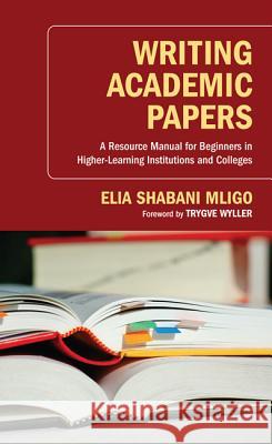 Writing Academic Papers Elia Shabani Mligo Trygve Wyller 9781620323960