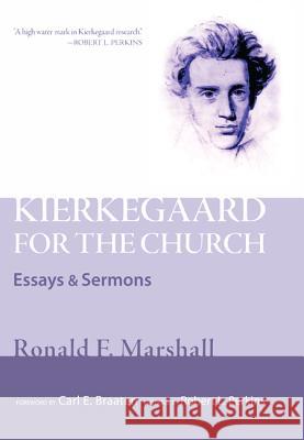 Kierkegaard for the Church Ronald F. Marshall Carl E. Braaten Robert L. Perkins 9781620323977 Wipf & Stock Publishers