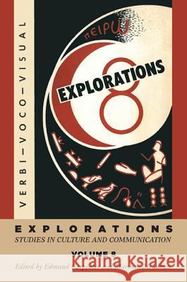 Explorations 8 E. S. Carpenter W. T. Easterbrook H. M. McLuhan 9781620324349 Wipf & Stock Publishers